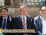 MERSİNLİ’DEN LOKMA HAYRI