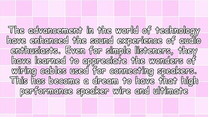 High Performance Speaker Wire For Better Experience