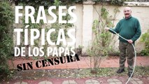 42 frases típicas de los papás (sin censura)