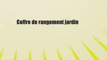Coffre de rangement jardin