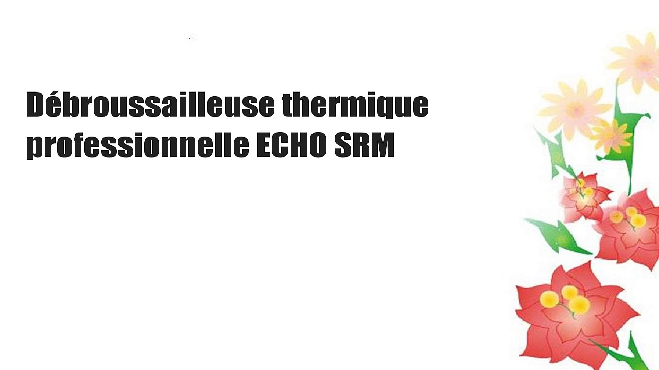 Débroussailleuse thermique professionnelle ECHO SRM
