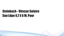 Steinbach - Vitesse Solaire Sun Ldpe 0,7 X 6 M, Pour