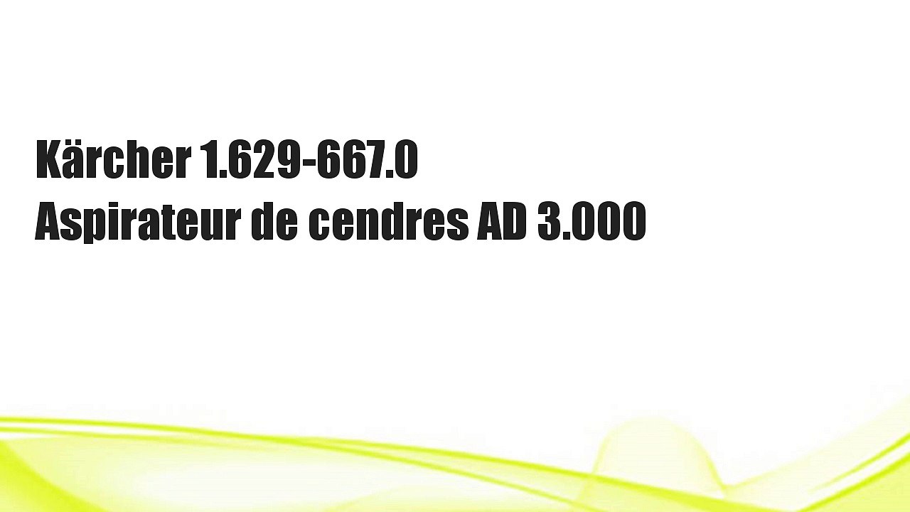 Kärcher 1.629-667.0 Aspirateur de cendres AD 3.000