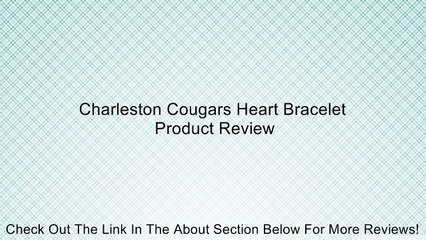 Charleston Cougars Heart Bracelet Review