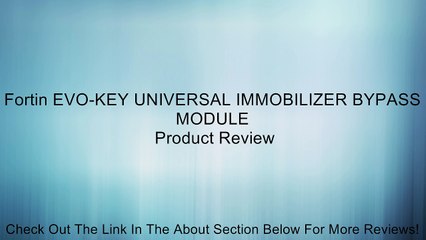 Fortin EVO-KEY UNIVERSAL IMMOBILIZER BYPASS MODULE Review