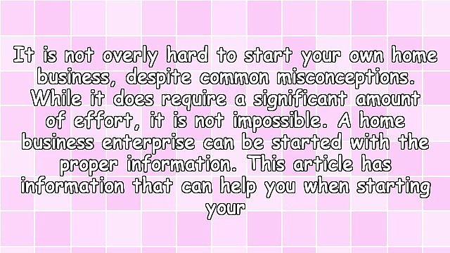 Getting The Assistance To Open Your Own Home Business Enterprise