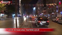 Taksim Meydanı trafiğe açıldı