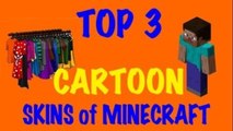 Minecraft Skins - Top 3 Cartoon Skins Of Minecraft