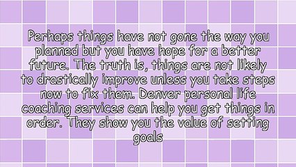 Achieve Your Life Goals With The Help Of A Denver Personal Life Coach