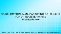 8/PACK IMPERIAL MANUFACTURING RG1961 4X12 POP-UP REGISTER WHITE Review