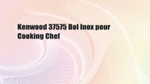 Kenwood 37575 Bol Inox pour Cooking Chef