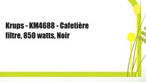 Krups - KM4688 - Cafetière filtre, 850 watts, Noir