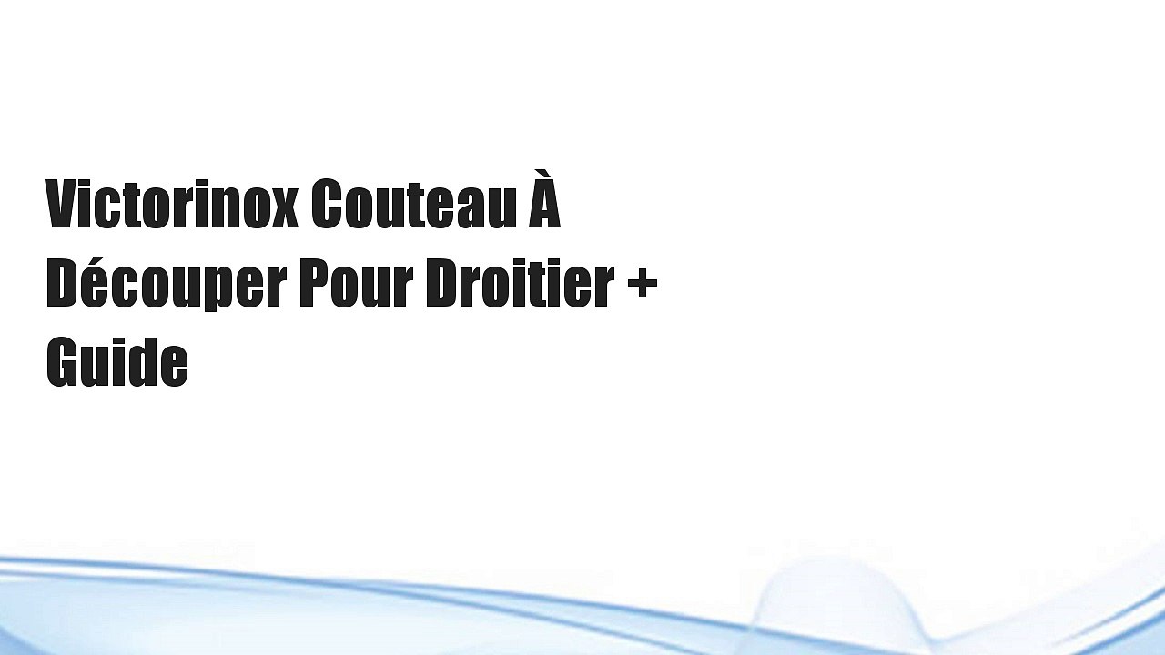 Victorinox Couteau À Découper Pour Droitier + Guide