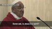 Shocking: Pope Francis says Jesus is not divine, just a man