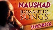 Naushad Hit Songs Jukebox | Evergreen Romantic Songs | Classic Old Hindi Songs