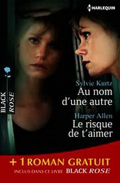 Download Au nom d'une autre - Le risque de t'aimer - Dangereuse séduction Ebook {EPUB} {PDF} FB2