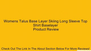 Womens Talus Base Layer Skiing Long Sleeve Top Shirt Baselayer Review