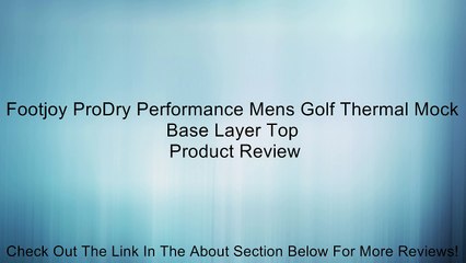 Footjoy ProDry Performance Mens Golf Thermal Mock Base Layer Top Review