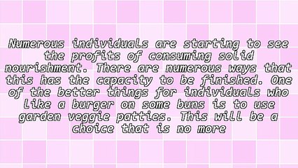 Garden Veggie Patties Ate Beneficial