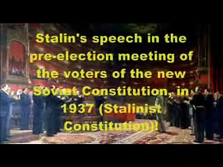Stalin Speech [about the new Soviet Constitution]