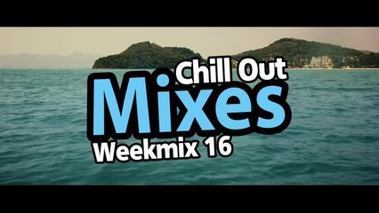 Chill Out Mixes Weekmix 16 (2015)
