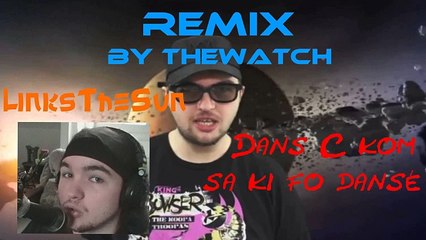 LinksTheSun - C kom sa ki fo dansé REMIX by TheWatch