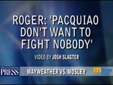 Roger Mayweather: Manny Pacquiao don't want to fight nobody, especially Floyd Mayweather
