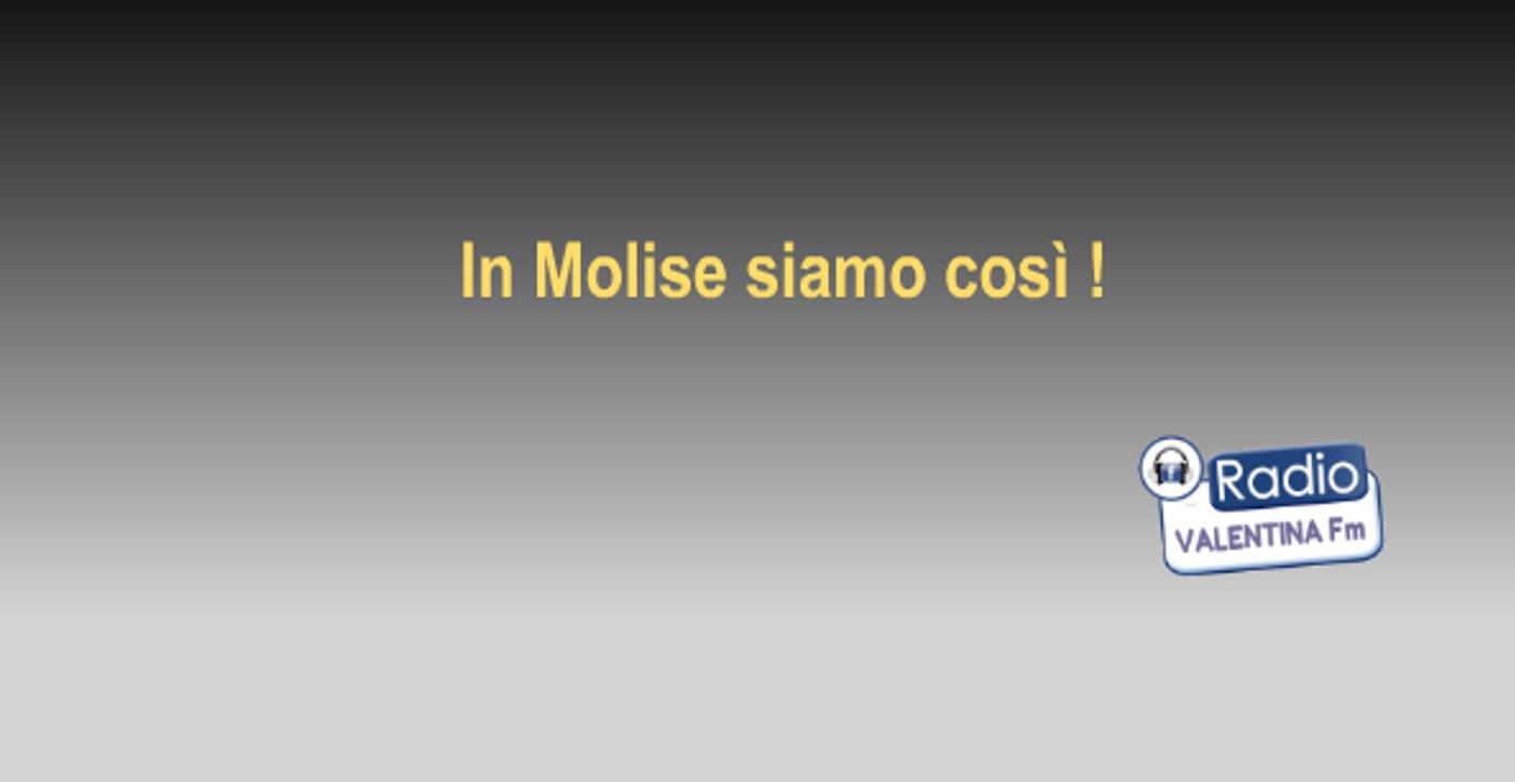 In Molise siamo così. !