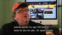Michael Moore...Sverige blir mer och mer som USA !