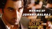 The Making of Johnny Balraj | Bombay Velvet | Ranbir Kapoor | Anushka Sharma