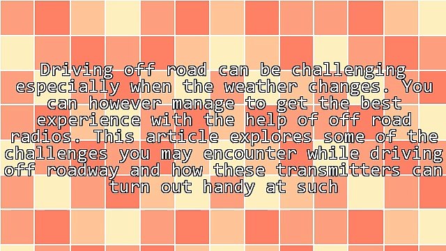 Overcome Rough Terrain With Off Road Radios