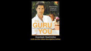 Download The Guru in You A Personalized Program for Rejuvenating Your Body and