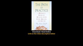 Download The Path of Practice A Womans Book of Healing with Food Breath and Sou
