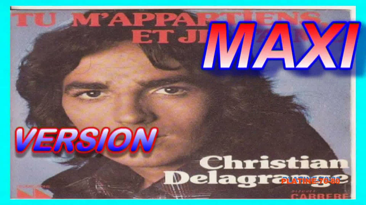 Christian Delagrange ‎- Tu M'appartiens , Et Je T'aime (maxi)