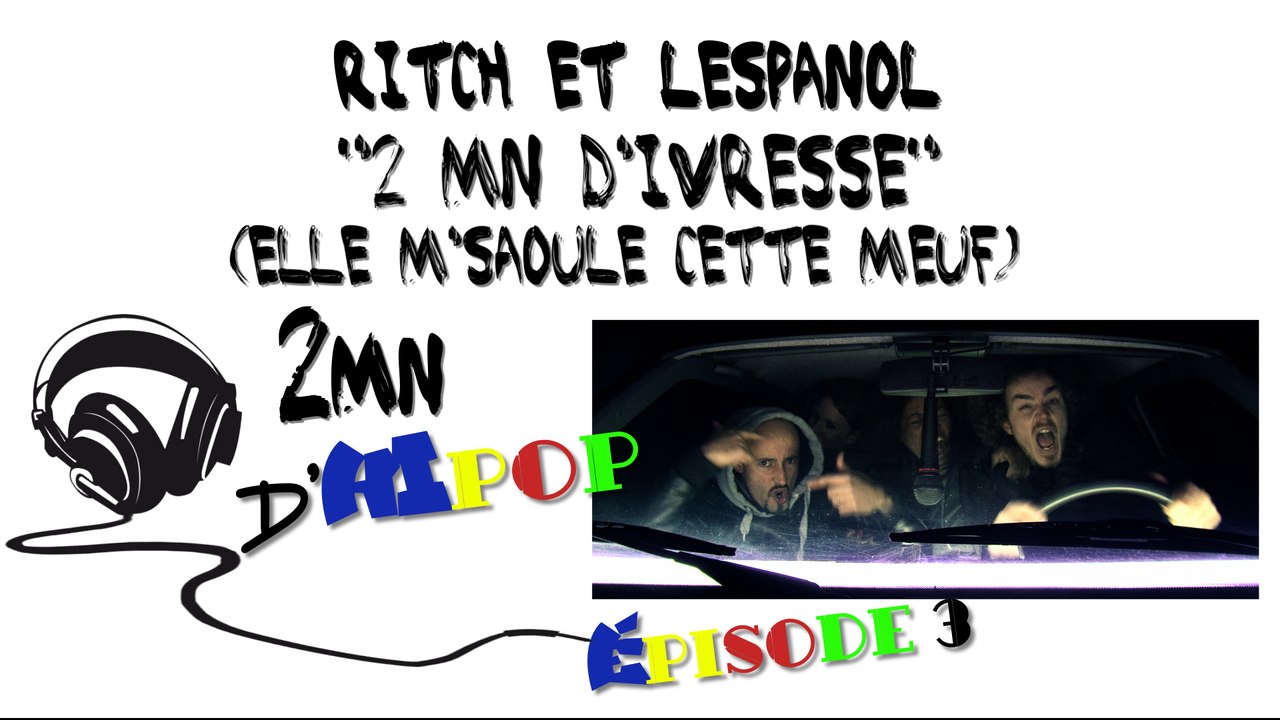 2mn HiPop Episode 03 - 2mn d'ivresse (elle m'saoule cette meuf)