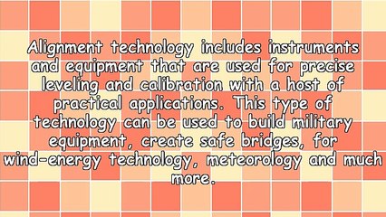 Discovering The Uses Of Alignment Technology