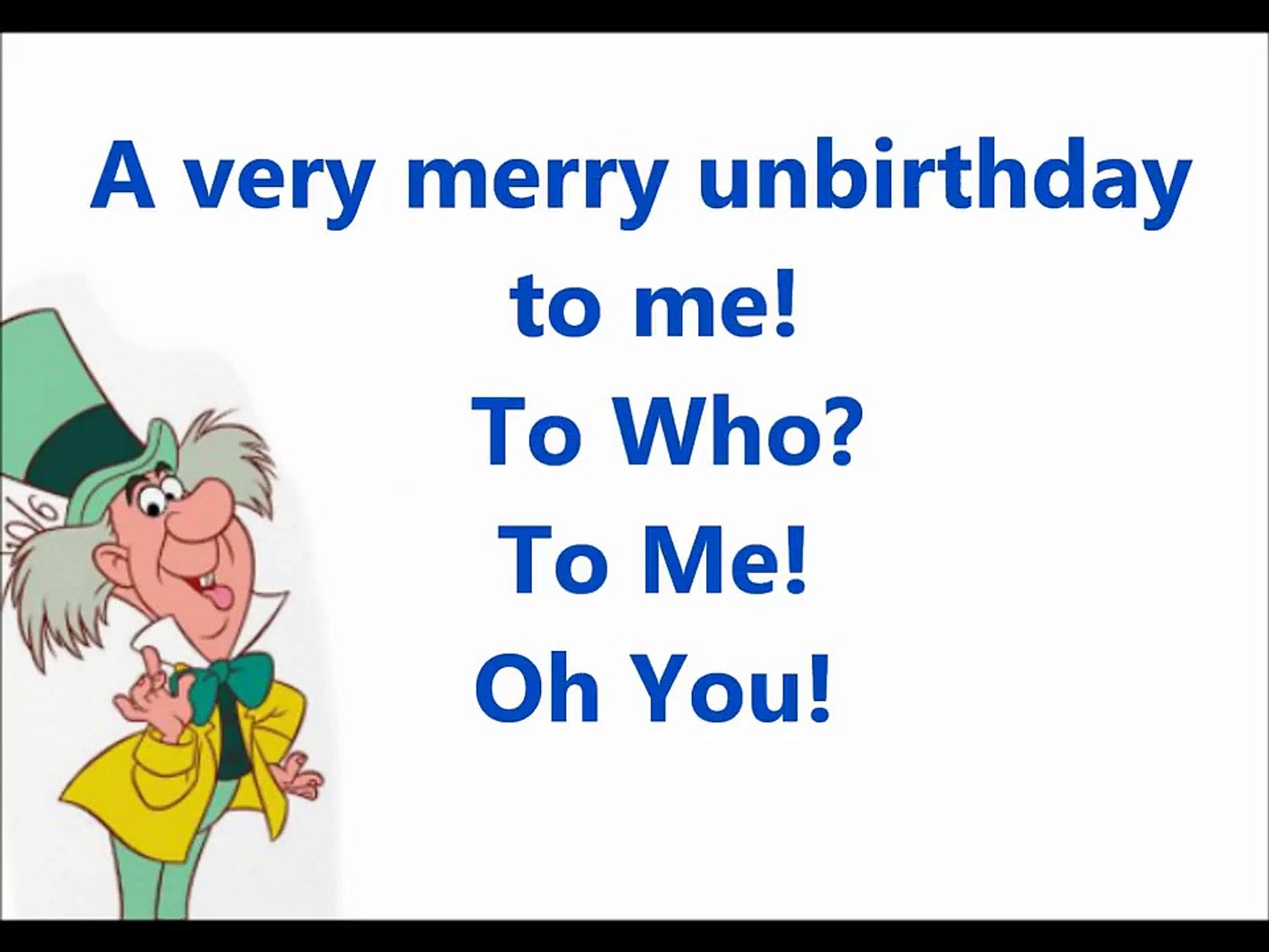 Unbirthday Song Lyrics Hd Alice In Wonderland Video Dailymotion