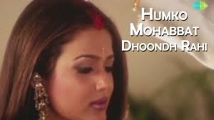 Humko Mohabbat Dhoondh Rahi HD Video Song – Kitne Door Kitne Paas