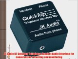 JK Audio QT Quicktap Telephone Handset Audio Interface for conversation recording and monitoring