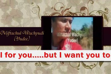 I WANT YOU TO KNOW THAT I LOVE YOU - MIFTACHUL WACHYUDI (YUDEE)