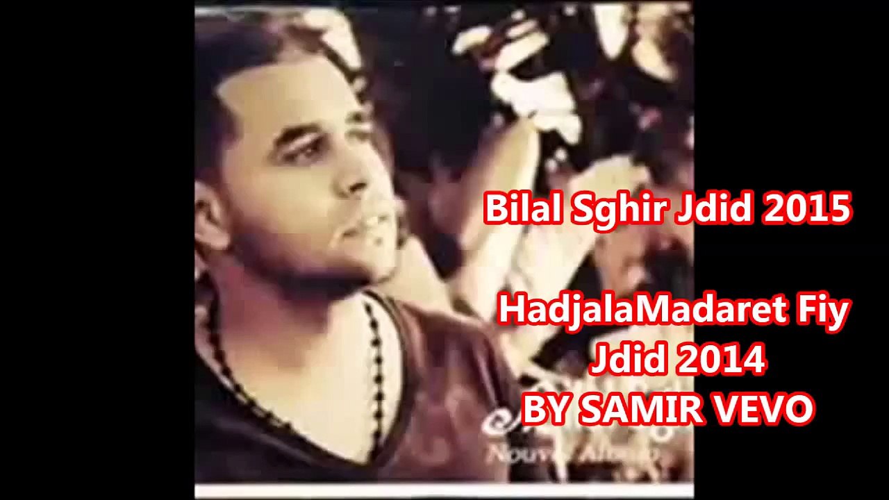 Bilal Sghir Jdid 2015 Hadjala Madaret Fiya BY SAMIR VEVOhttp___youtu.be_EP1lVvCwKC8