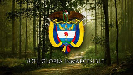 National Anthem of Colombia - _¡Oh gloria inmarcesible!_