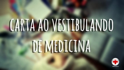 Carta ao Vestibulando de Medicina  - Medicina é