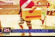 Empresario acusa a Oropeza de traficar terrenos y robar piezas arqueológicas