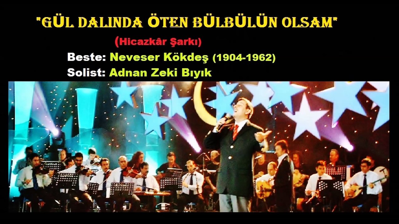 Gül Dalında Öten Bülbülün Olsam-Adnan Zeki Bıyık