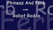 Phineas And Ferb - Robot Rodeo Lyrics (HQ)