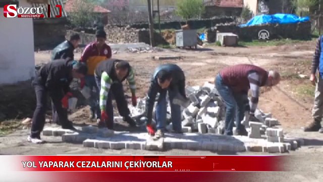Yol yaparak cezalarını çekiyorlar