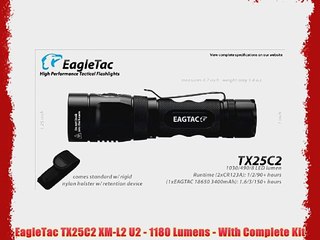 EagleTac TX25C2 XM-L2 U2 - 1180 Lumens - With Complete Kit