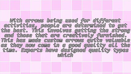 The Benefits Of Custom Arrows