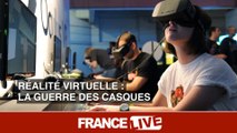 Réalité virtuelle : la guerre des casques